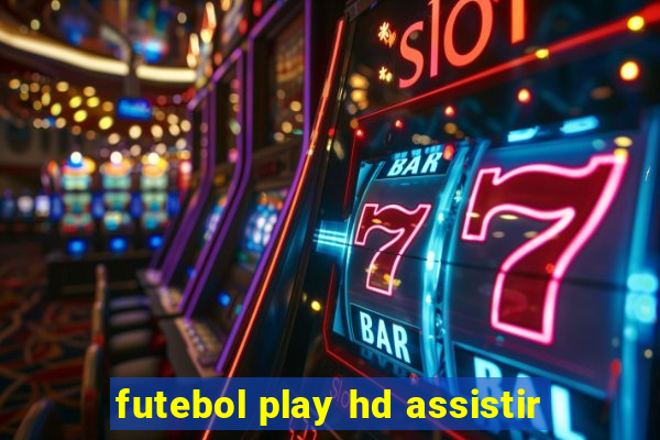 futebol play hd assistir